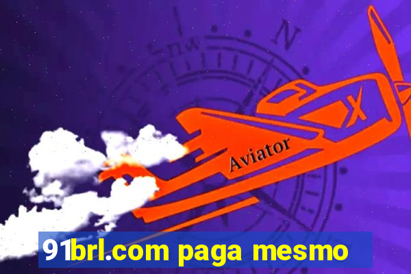 91brl.com paga mesmo